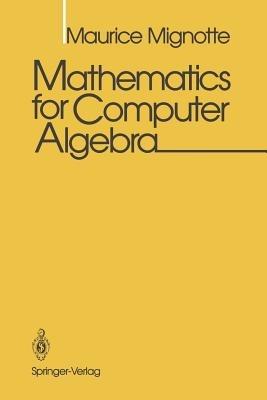 Mathematics for Computer Algebra - Maurice Mignotte - cover