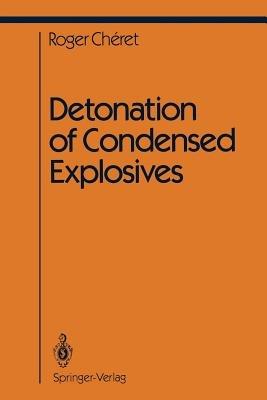 Detonation of Condensed Explosives - Roger Cheret - cover