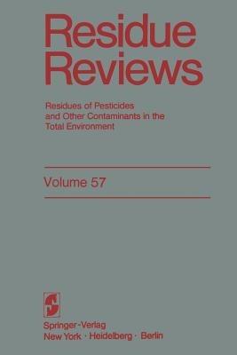 Residue Reviews: Residues of Pesticides and Other Contaminants in the Total Environment - Francis A. Gunther,Jane Davies Gunther - cover