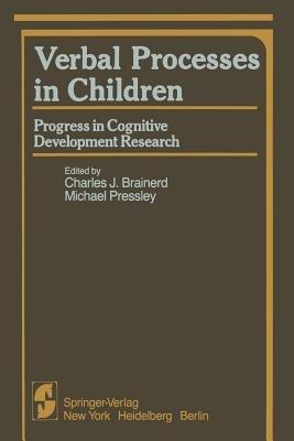 Verbal Processes in Children: Progress in Cognitive Development Research - cover