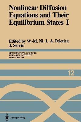 Nonlinear Diffusion Equations and Their Equilibrium States I: Proceedings of a Microprogram held August 25–September 12, 1986 - cover