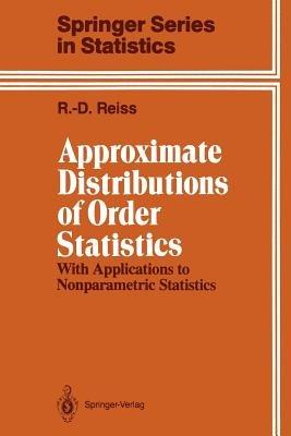 Approximate Distributions of Order Statistics: With Applications to Nonparametric Statistics - Rolf-Dieter Reiss - cover