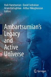 Ambartsumian’s Legacy and Active Universe - cover