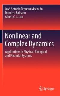 Nonlinear and Complex Dynamics: Applications in Physical, Biological, and Financial Systems - José António Tenreiro Machado,Dumitru Baleanu,Albert C. J. Luo - cover