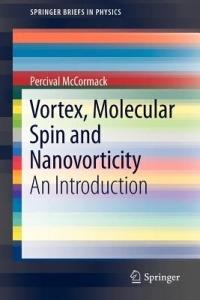Vortex, Molecular Spin and Nanovorticity: An Introduction - Percival McCormack - cover