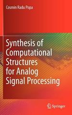Synthesis of Computational Structures for Analog Signal Processing