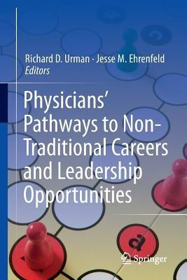 Physicians’ Pathways to Non-Traditional Careers and Leadership Opportunities - cover