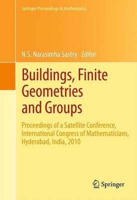 Buildings, Finite Geometries and Groups: Proceedings of a Satellite Conference, International Congress of Mathematicians, Hyderabad, India, 2010 - cover
