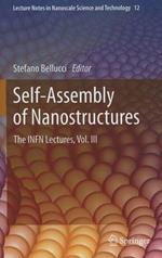 Self-Assembly of Nanostructures: The INFN Lectures, Vol. III