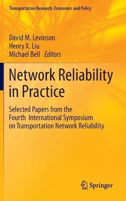 Network Reliability in Practice: Selected Papers from the Fourth International Symposium on Transportation Network Reliability - cover
