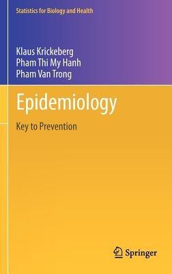 Epidemiology: Key to Prevention - Klaus Krickeberg,Van Trong Pham,Thi My Hanh Pham - cover