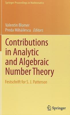 Contributions in Analytic and Algebraic Number Theory: Festschrift for S. J. Patterson - cover