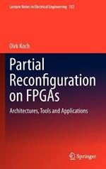 Partial Reconfiguration on FPGAs: Architectures, Tools and Applications