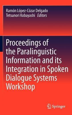Proceedings of the Paralinguistic Information and its Integration in Spoken Dialogue Systems Workshop - cover
