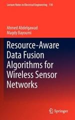 Resource-Aware Data Fusion Algorithms for Wireless Sensor Networks