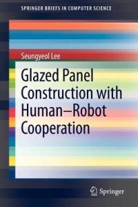 Glazed Panel Construction with Human-Robot Cooperation - Seungyeol Lee - cover