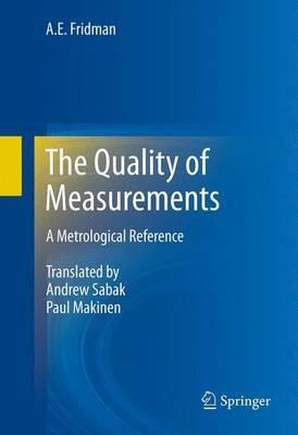 The Quality of Measurements: A Metrological Reference - A.E. Fridman - cover