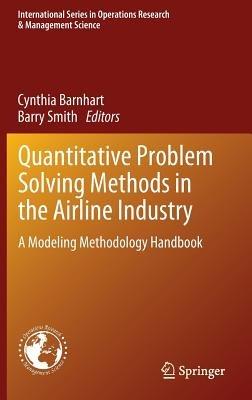 Quantitative Problem Solving Methods in the Airline Industry: A Modeling Methodology Handbook - cover