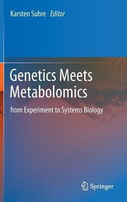Genetics Meets Metabolomics: from Experiment to Systems Biology - cover