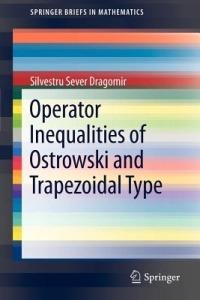 Operator Inequalities of Ostrowski and Trapezoidal Type - Silvestru Sever Dragomir - cover