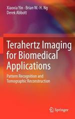 Terahertz Imaging for Biomedical Applications: Pattern Recognition and Tomographic Reconstruction