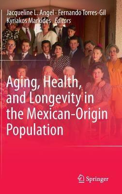 Aging, Health, and Longevity in the Mexican-Origin Population - cover
