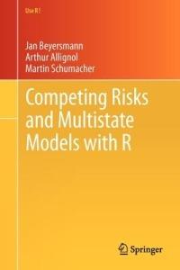 Competing Risks and Multistate Models with R - Jan Beyersmann,Arthur Allignol,Martin Schumacher - cover