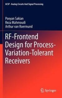 RF-Frontend Design for Process-Variation-Tolerant Receivers - Pooyan Sakian,Reza Mahmoudi,Arthur van Roermund - cover
