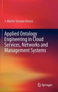 Applied Ontology Engineering in Cloud Services, Networks and Management Systems - J. MARTIN SERRANO - cover