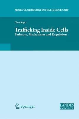 Trafficking Inside Cells: Pathways, Mechanisms and Regulation - cover