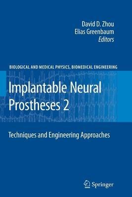 Implantable Neural Prostheses 2: Techniques and Engineering Approaches - cover