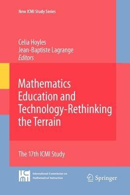 Mathematics Education and Technology-Rethinking the Terrain: The 17th ICMI Study - cover