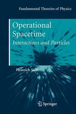 Operational Spacetime: Interactions and Particles - Heinrich Saller - cover