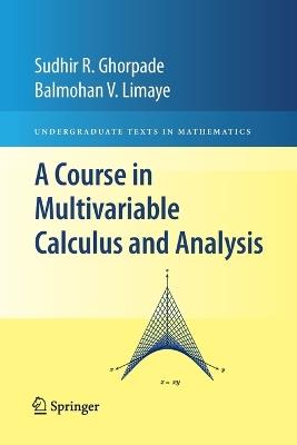 A Course in Multivariable Calculus and Analysis - Sudhir R. Ghorpade,Balmohan V. Limaye - cover