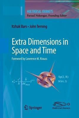 Extra Dimensions in Space and Time - Itzhak Bars,John Terning - cover