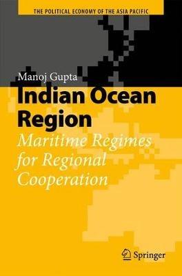 Indian Ocean Region: Maritime Regimes for Regional Cooperation - Manoj Gupta - cover