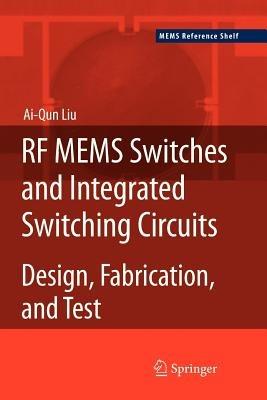 RF MEMS Switches and Integrated Switching Circuits - Ai-Qun Liu - cover