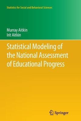 Statistical Modeling of the National Assessment of Educational Progress - Murray Aitkin,Irit Aitkin - cover