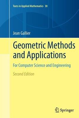 Geometric Methods and Applications: For Computer Science and Engineering - Jean Gallier - cover