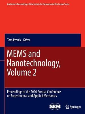 MEMS and Nanotechnology, Volume 2: Proceedings of the 2010 Annual Conference on Experimental and Applied Mechanics - cover