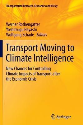 Transport Moving to Climate Intelligence: New Chances for Controlling Climate Impacts of Transport after the Economic Crisis - cover