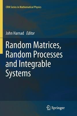 Random Matrices, Random Processes and Integrable Systems - cover