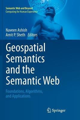 Geospatial Semantics and the Semantic Web: Foundations, Algorithms, and Applications - cover