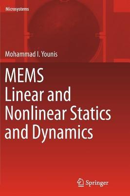 MEMS Linear and Nonlinear Statics and Dynamics - Mohammad I. Younis - cover
