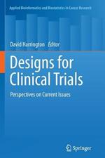Designs for Clinical Trials: Perspectives on Current Issues