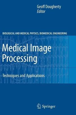 Medical Image Processing: Techniques and Applications - cover