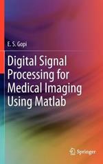 Digital Signal Processing for Medical Imaging Using Matlab