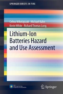Lithium-Ion Batteries Hazard and Use Assessment - Celina Mikolajczak,Michael Kahn,Kevin White - cover