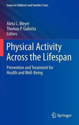 Physical Activity Across the Lifespan: Prevention and Treatment for Health and Well-Being - cover