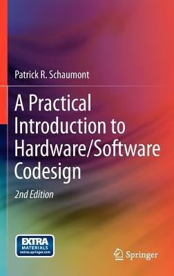 A Practical Introduction to Hardware/Software Codesign - Patrick R. Schaumont - cover